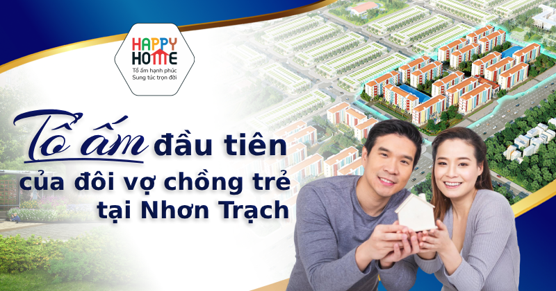 Tổ ấm đầu tiên của đôi vợ chồng trẻ tại Nhơn Trạch