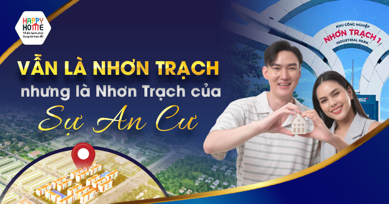 Vẫn là Nhơn Trạch, nhưng là Nhơn Trạch của sự an cư