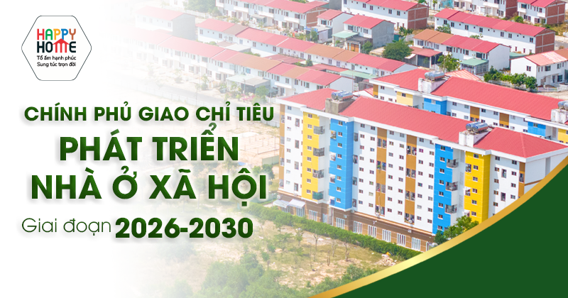 Chính phủ giao chỉ tiêu phát triển nhà ở xã hội giai đoạn 2026-2030