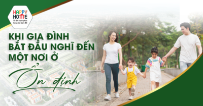 Khi gia đình bắt đầu nghĩ đến một nơi ở ổn định
