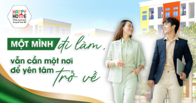 Một mình đi làm, vẫn cần một nơi để yên tâm trở về