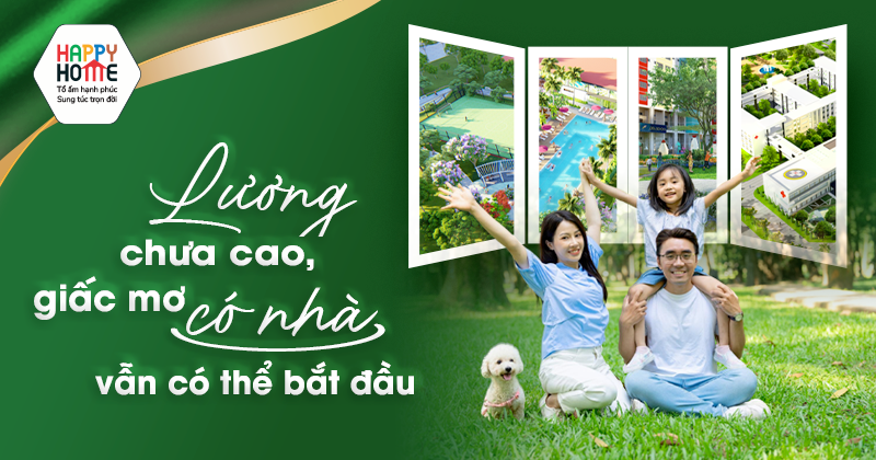 Lương chưa cao, giấc mơ có nhà vẫn có thể bắt đầu