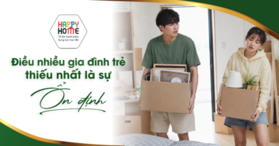 Điều nhiều gia đình trẻ thiếu nhất là sự ổn định