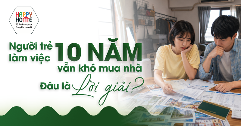 Người trẻ làm việc 10 năm vẫn khó mua nhà: Đâu là lời giải?