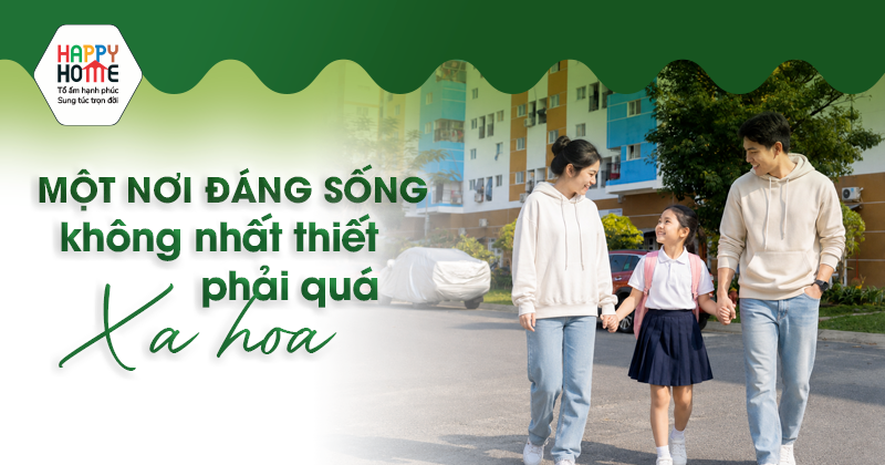 Một nơi đáng sống không nhất thiết phải quá xa hoa