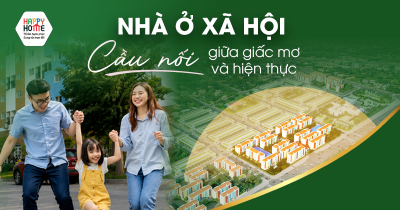 Nhà ở xã hội: Cầu nối giữa giấc mơ và hiện thực