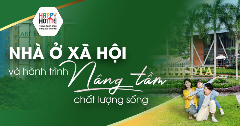 Nhà ở xã hội và hành trình nâng tầm chất lượng sống