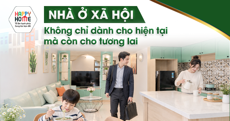 Nhà ở xã hội: Không chỉ dành cho hiện tại mà còn cho tương lai